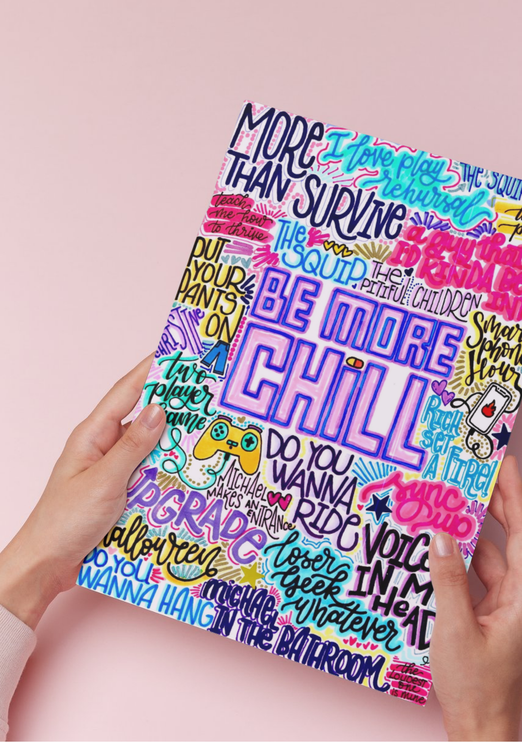 Be More Chill - Musical Inspired Glossy Print - Originally Hand Drawn